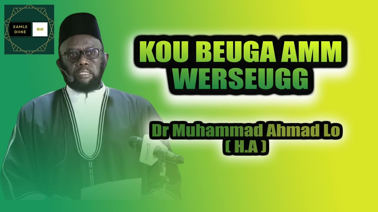{ KOU BEUGA AMM WERSEUGG } \\  Dr Muhammad Ahmad Lô ( H.A )