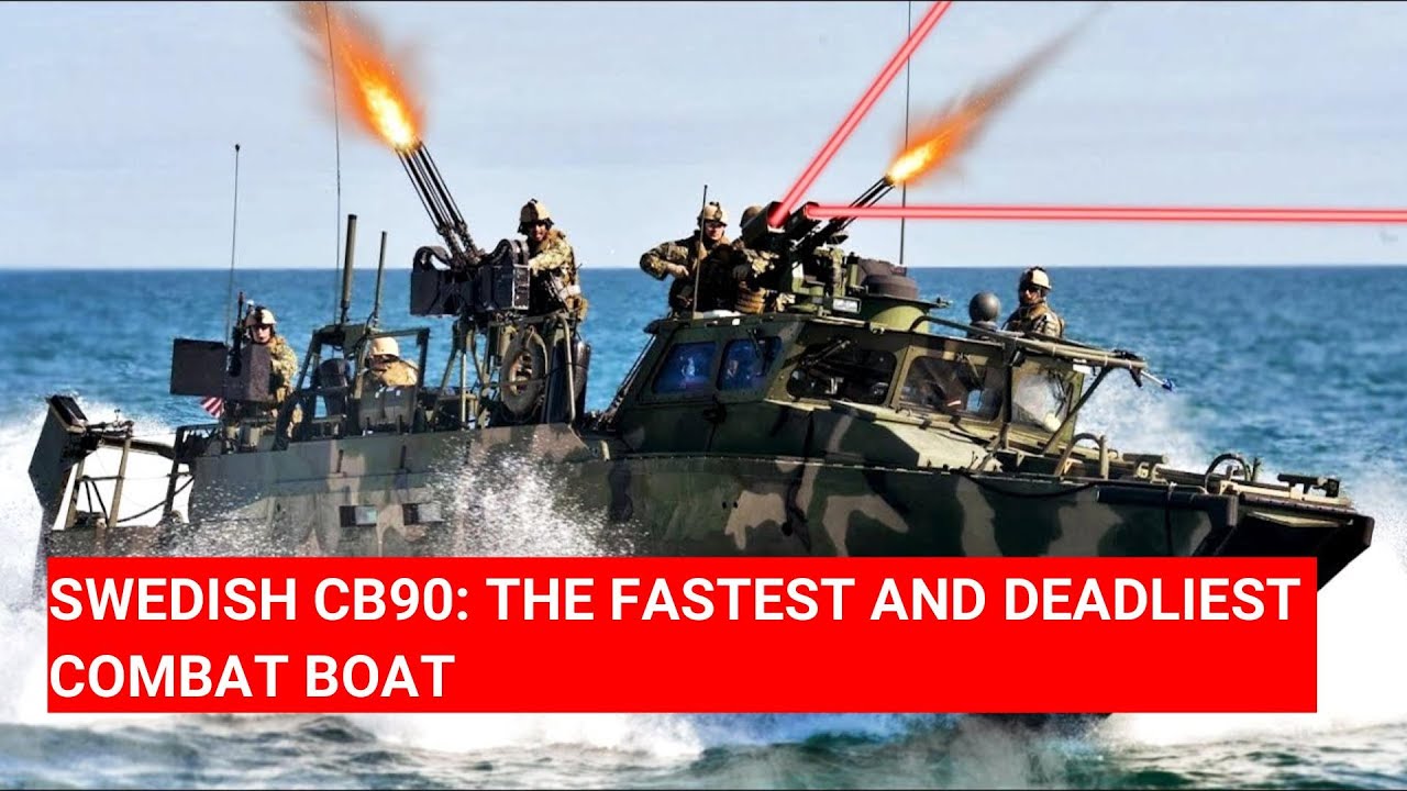 SWEDISH CB90: THE FASTEST AND DEADLIEST COMBAT BOAT