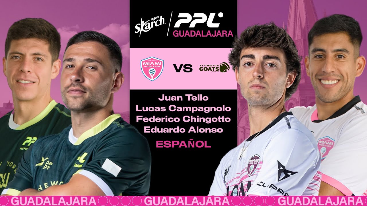 Guadalajara 2025 - New York Tello / Campagnolo vs Miami Padel Club Chingotto / Alonso [Español]
