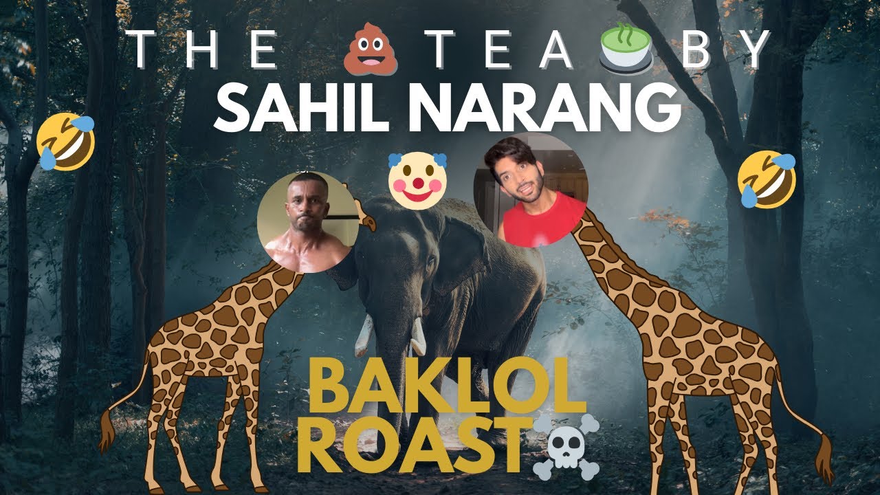 😂 THE TEA 🍵  ☠️|| Sahil Narang 🤡| Reason Why Pay Internet Bills 🔥 | Baklol Roast || 