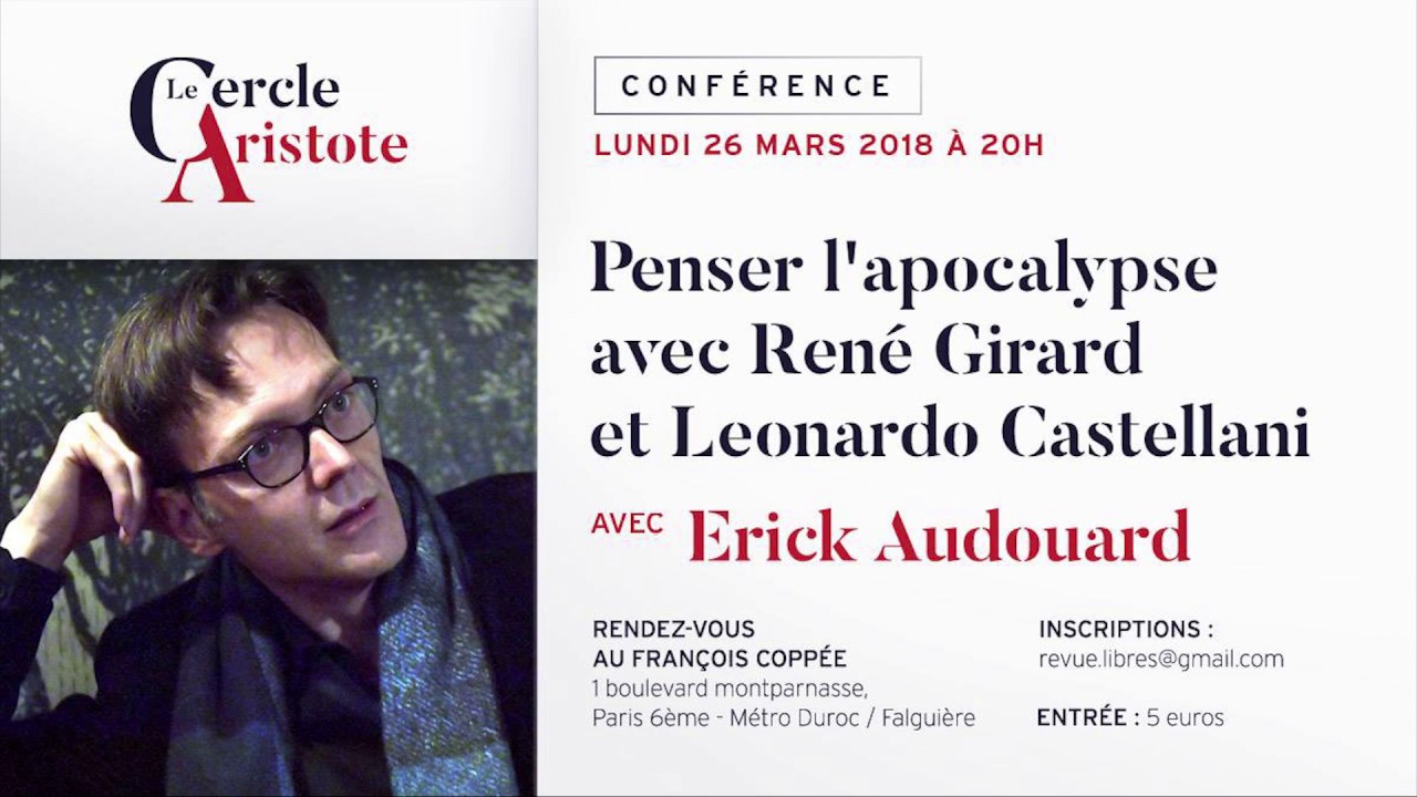 Erick Audouard :  Penser l'apocalypse avec René Girard et Leonardo Castellani