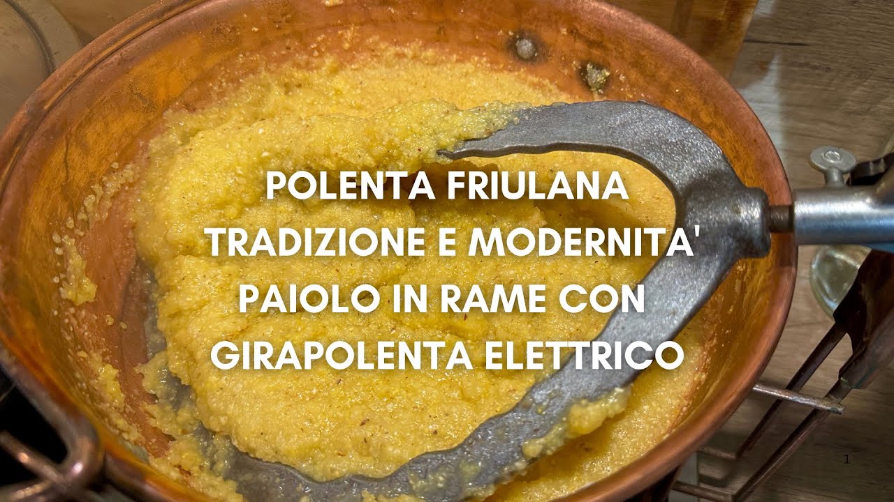 POLENTA FRIULANA TRADIZIONE E MODERNITA': PAIOLO IN RAME CON GIRAPOLENTA ELETTRICO