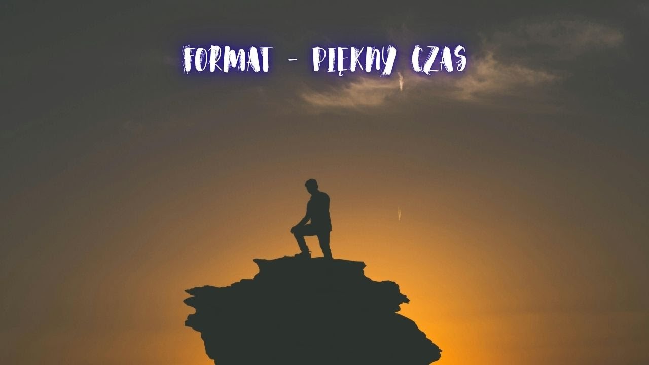 FORMAT - PIĘKNY CZAS