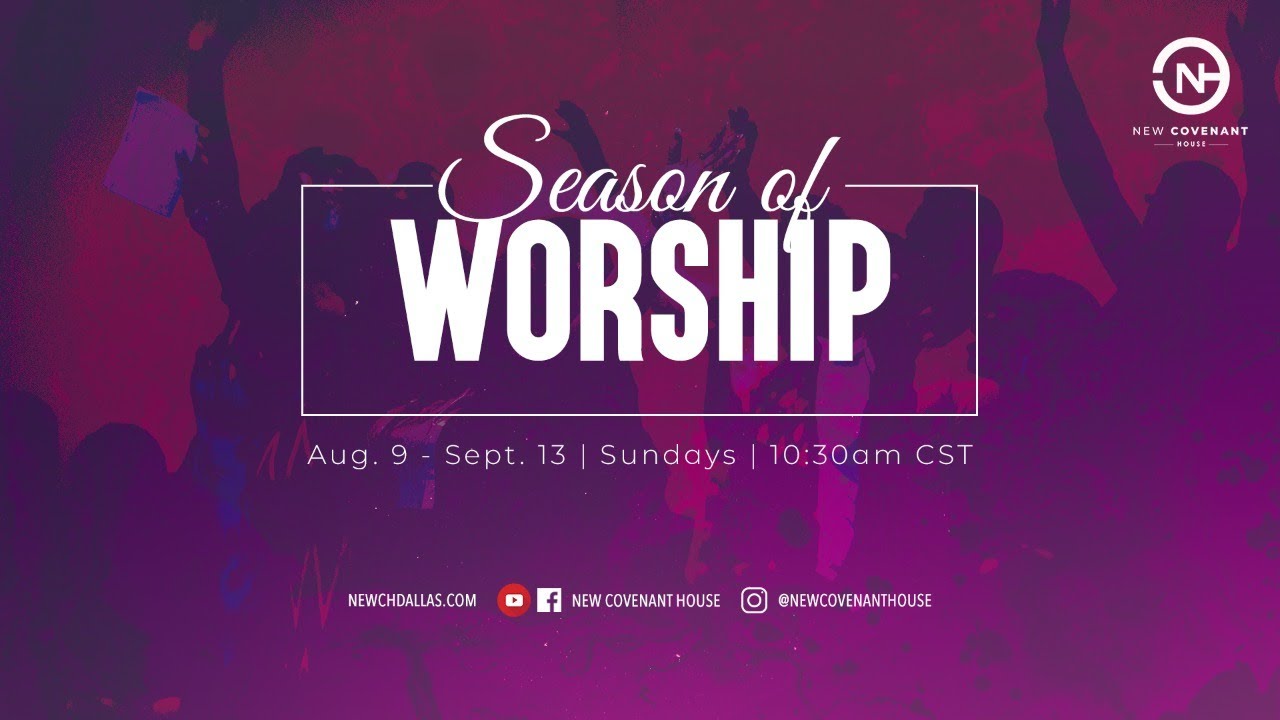 Season of Worship \\ NCH Online Service