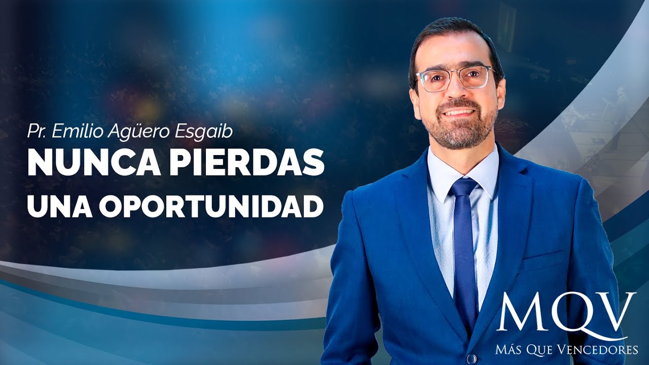 #TV329 Prédica del pastor Emilio Agüero – Nunca pierdas una oportunidad