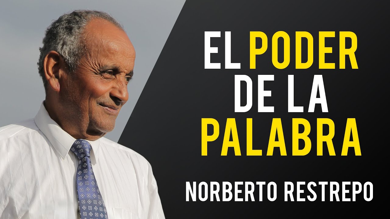 El Poder de la Palabra - Norberto Restrepo 06