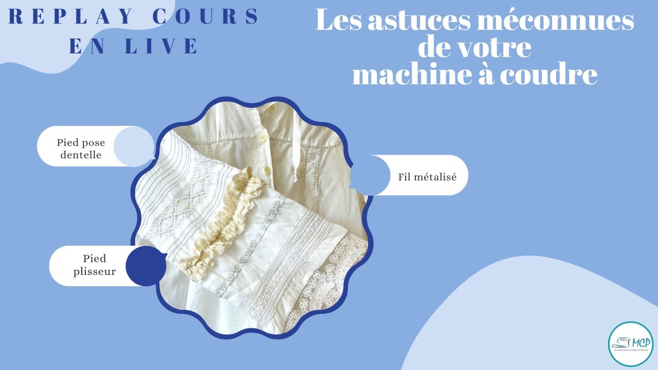 Replay  Cours en live -  Les astuces méconnues de votre machine à coudre