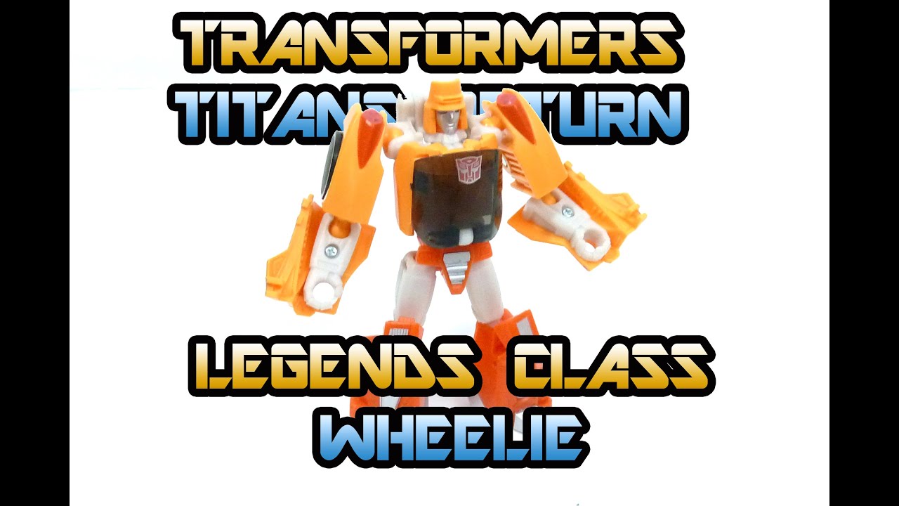 TRANSFORMERS TITANS RETURN LEGENDS CLASS WHEELIE REVIEW