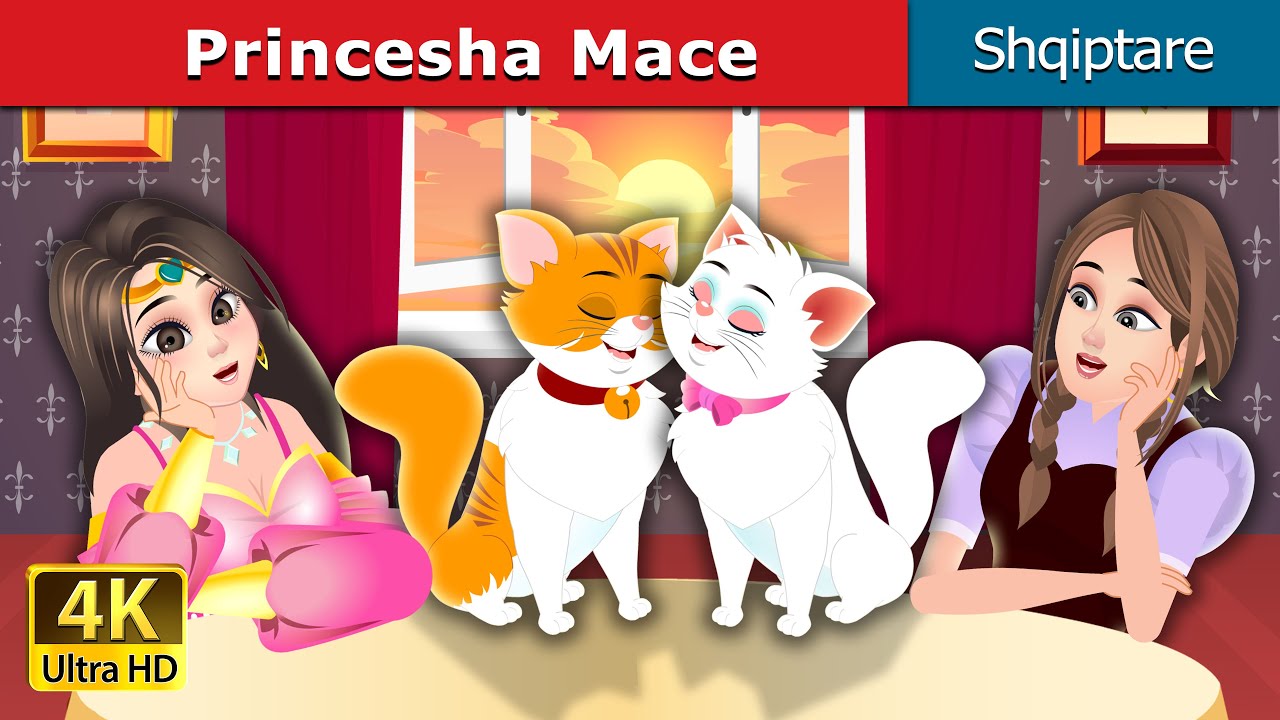 Princesha Mace | The Cat Princess Story in Albanian | Perralla Ship | @AlbanianFairyTales