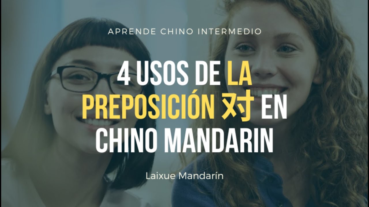 📚 Lección #41: 4 usos de la preposición 对 (Duì) en chino mandarín