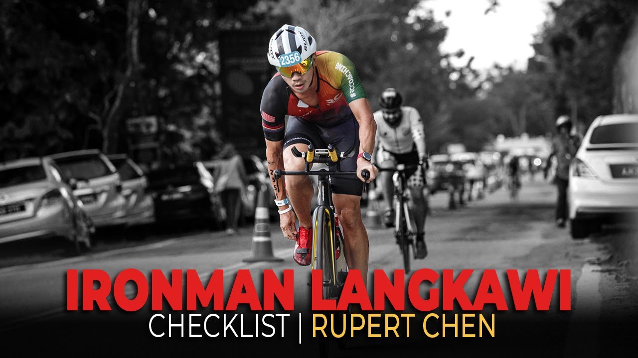 YOUR IRONMAN LANGKAWI CHECKLIST RUPERT CHEN