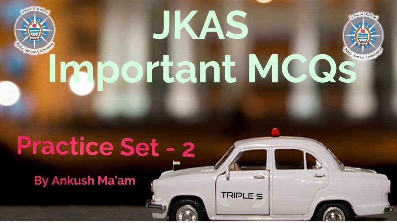 JKAS - Practice Set 2 || Important MCQs || Revision Class By Ankush Ma'am for JKPSC Exam