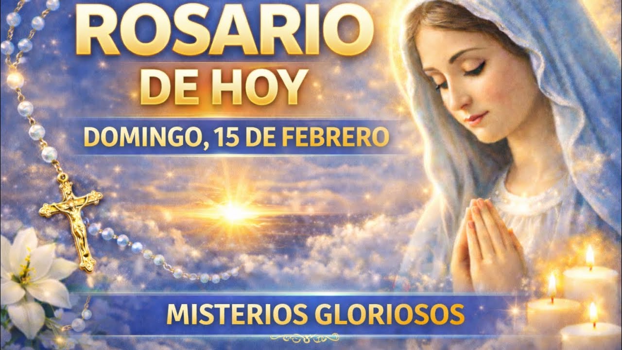 🌹 El Rosario de Hoy Domingo 15 de Febrero | Misterios Gloriosos 🙏✨