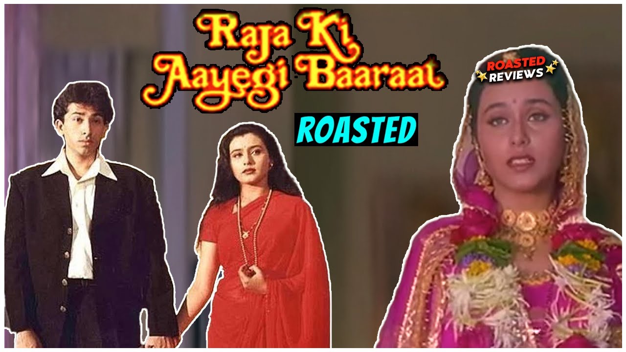 Raja Ki Aaayegi Baaraat Replayed  | Roasted Reviews