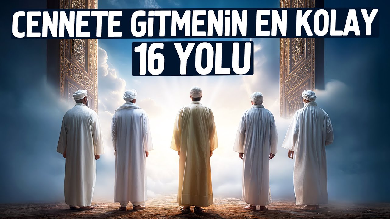 Cennete Gitmenin En Kolay 16 Yolu. Aslında Bu Kadar Kolaydı.