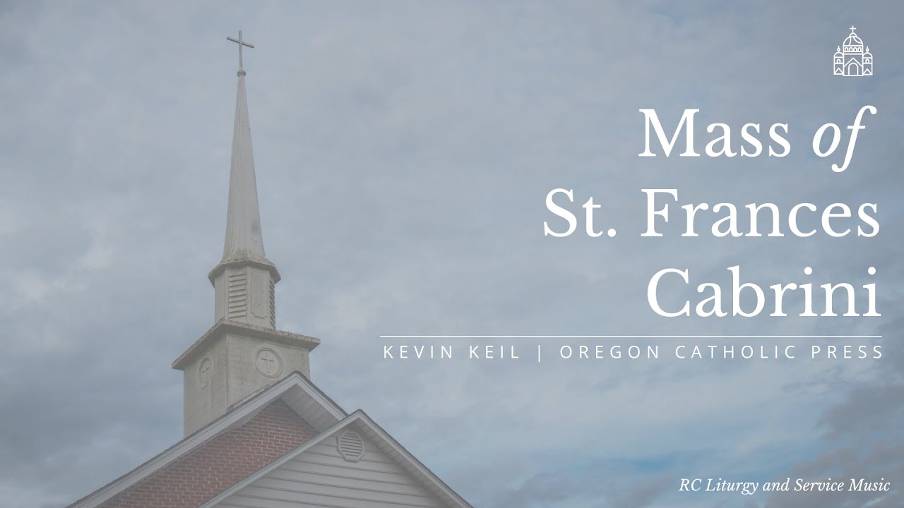 Mass of St. Frances Cabrini by Kevin Keil (Full Mass Setting)