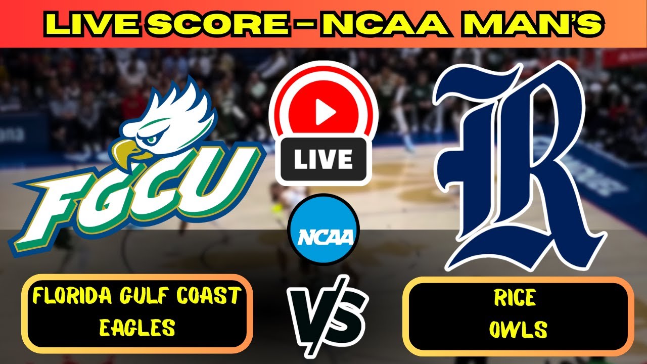 🔴 Florida Gulf Coast Eagles vs Rice Owls | NCAA Men&rsquo;s Basketball | Live Score Update Nov 25