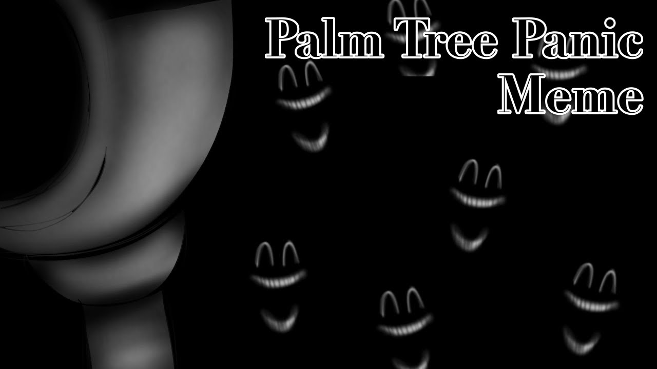 Palm Tree Panic | Animation Meme | Dead Plants.exe