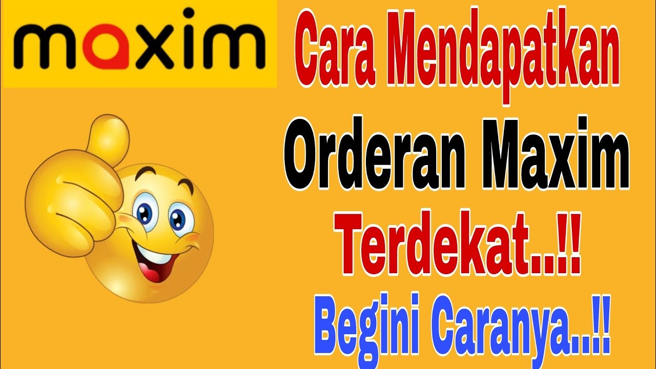 Cara Mendapatkan Orderan Maxim Terdekat...!! Maxim Ojek Online 