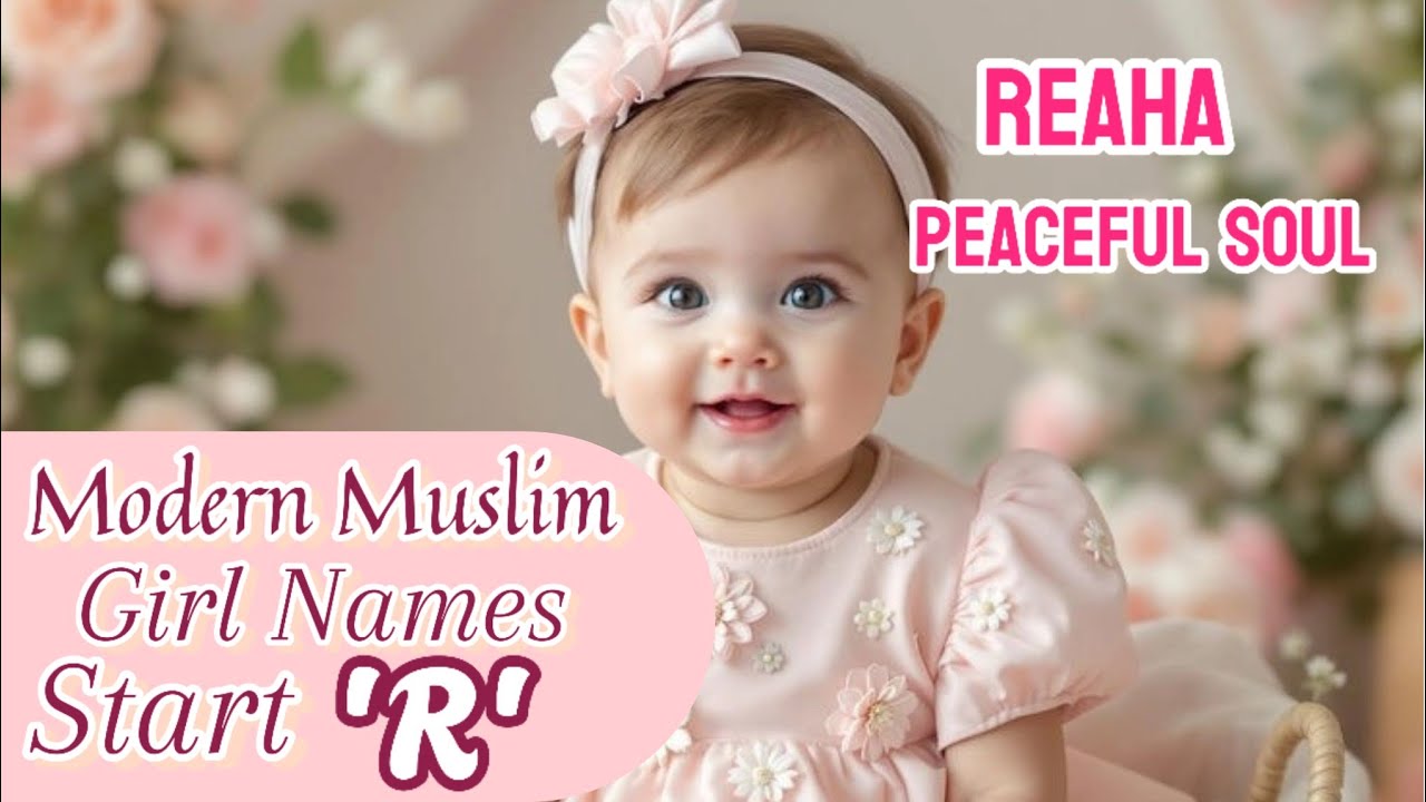 30 Beautiful Muslim Girl Names  Starting with 'R' & with meaning