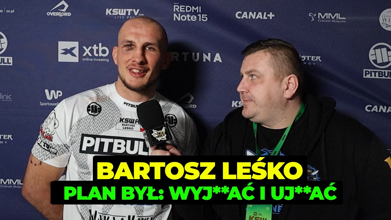 BARTOSZ LEŚKO: PLAN BYŁ WYJ**AĆ I UJ**AĆ | XTB KSW 116