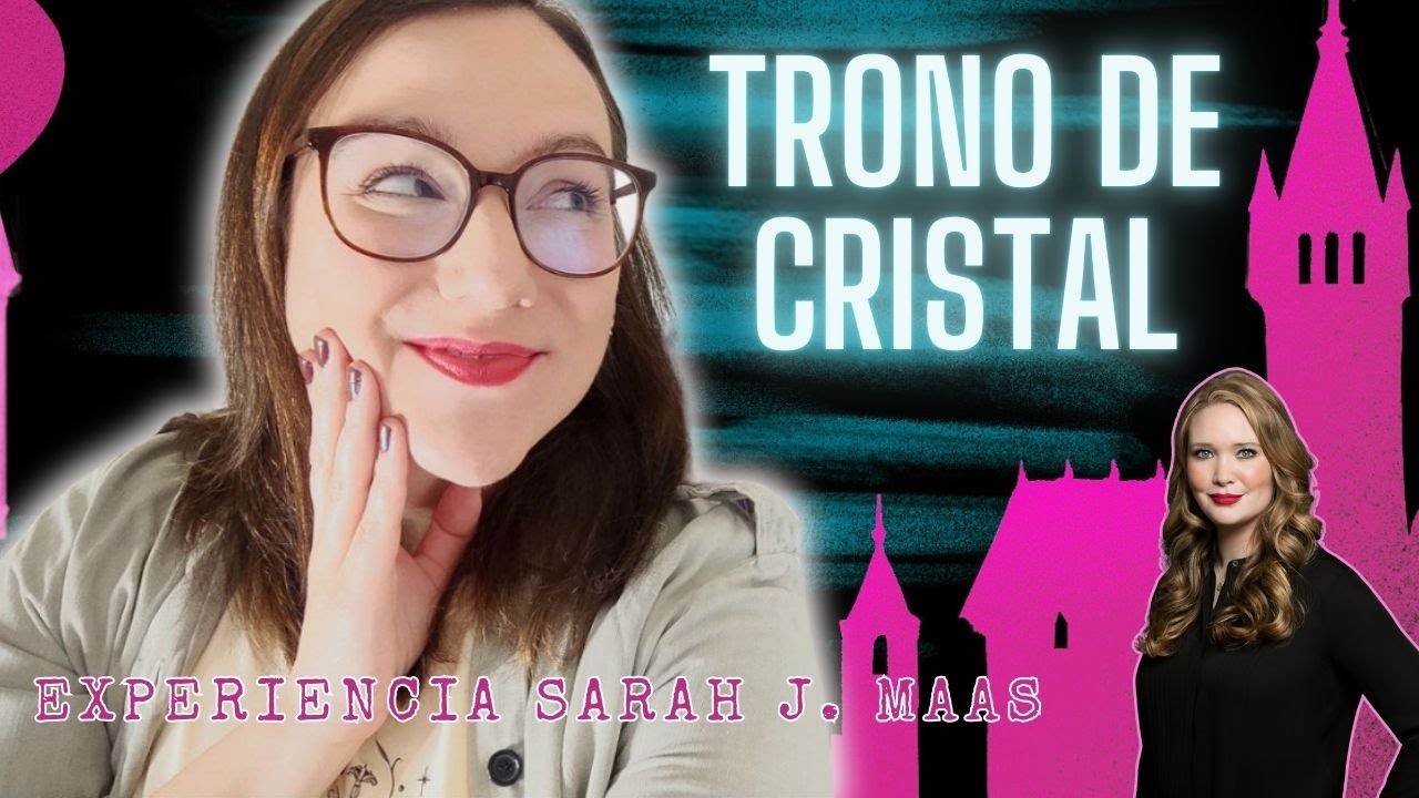 Leyendo TRONO DE CRISTAL⚔SARAH J. MAAS/ Opinión sincera 😍😎