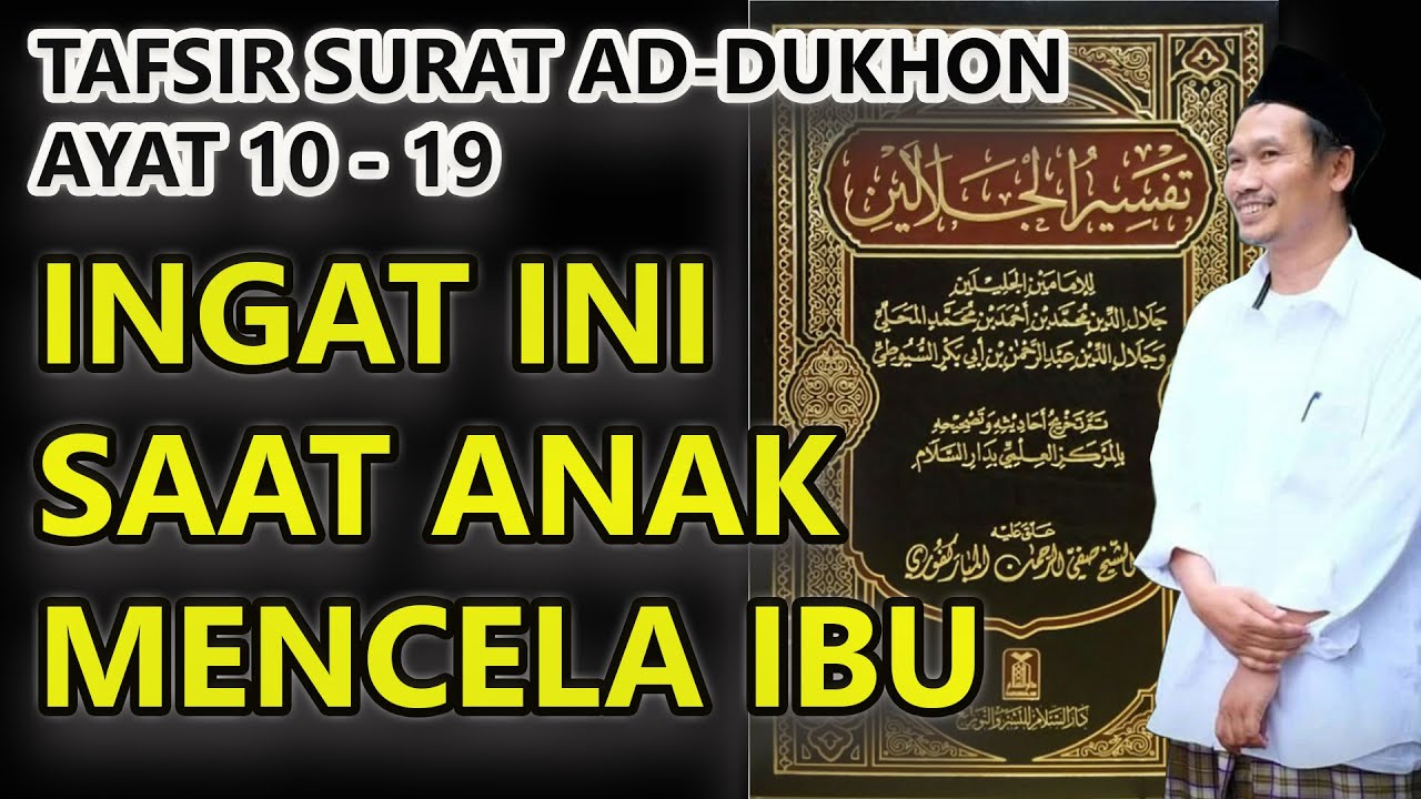 Gus Baha' Ngaji Tafsir Surat Ad Dukhon Ayat 10-19 Ingat Ini Saat Anak Mau Mencela Ibunya