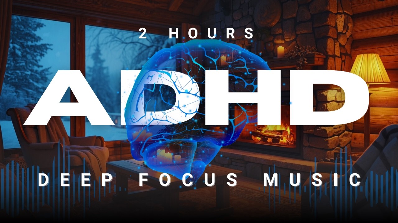 ADHD Deep Focus Music – 2 Hours of Cozy Winter Ambience to Calm and Concentrate
