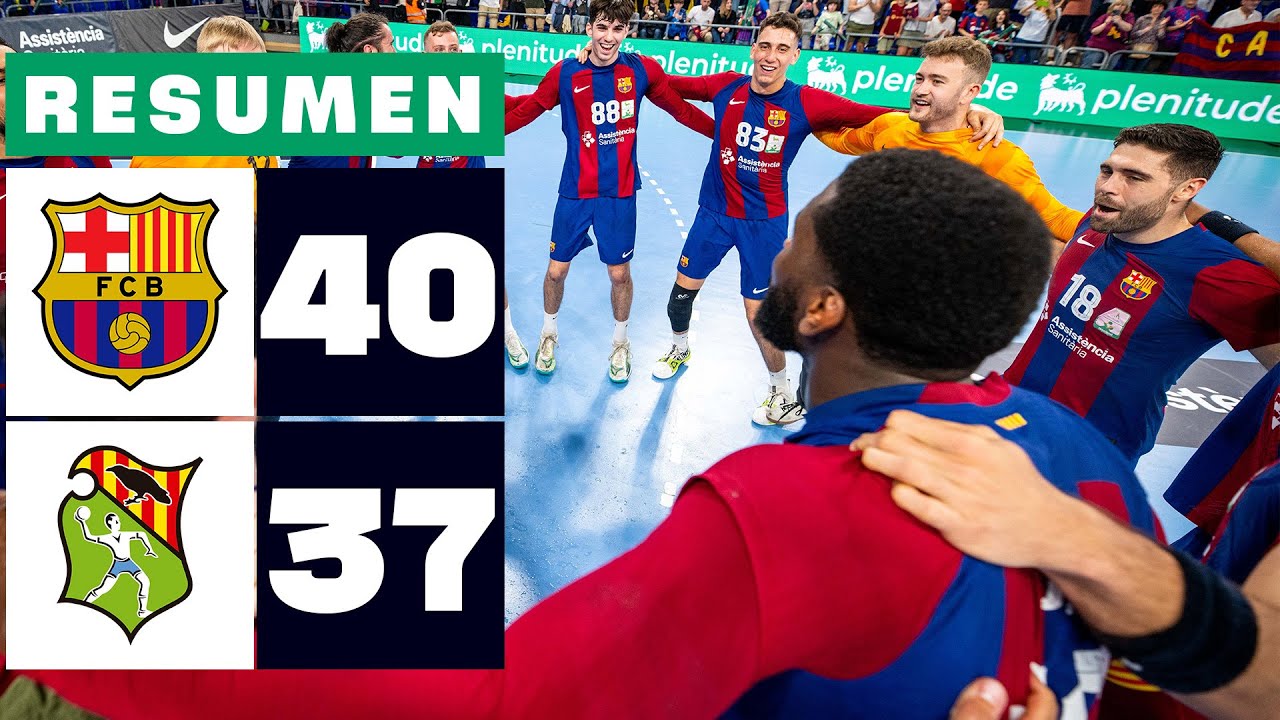 BARÇA 40-37 FRAIKIN GRANOLLERS | RESUMEN LIGA PLENITUDE