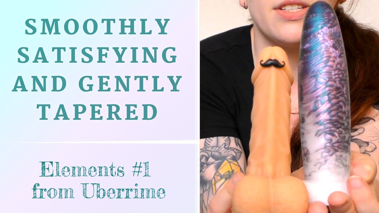 Reviewing the Elements #1 Dildo from Uberrime