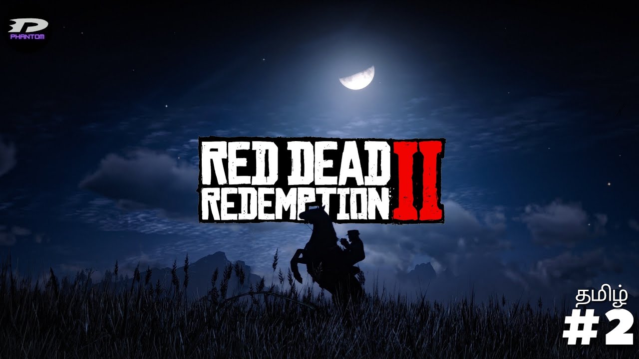 Red Dead Redemption 2 (FIRST PLAYTHROUGH) | PART 2 | தமிழ் #dephantomtamil