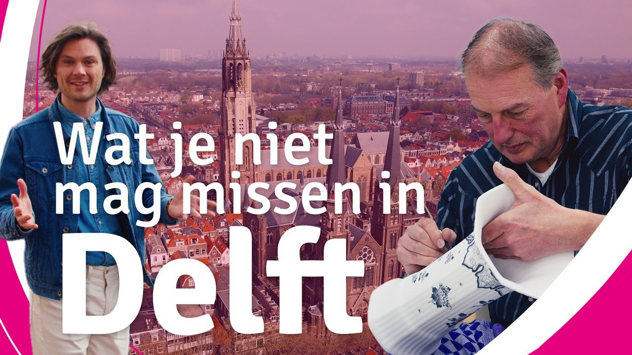 Top 3 Highlights van Delft - De Stad van Vermeer en Delfts Blauw