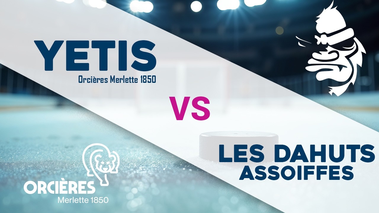 Les Yetis vs Les Dahuts Assoiffés - 27/02/26