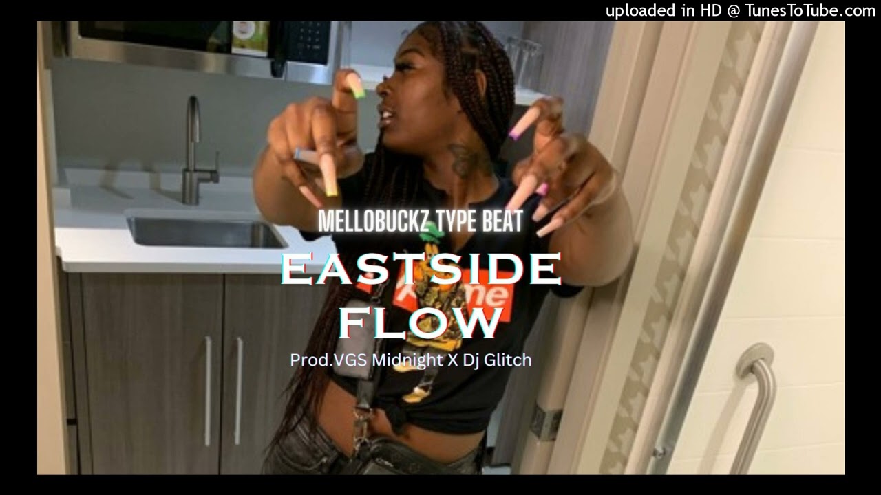 (Hard) Mello Buckzz Type Beat “East Side Flow” Prod. VGS Midnight