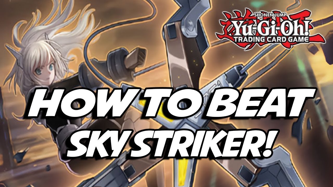 YuGiOh! How To Beat Sky Striker Full Analysis + Awesome Cards and Decks that Counter it!