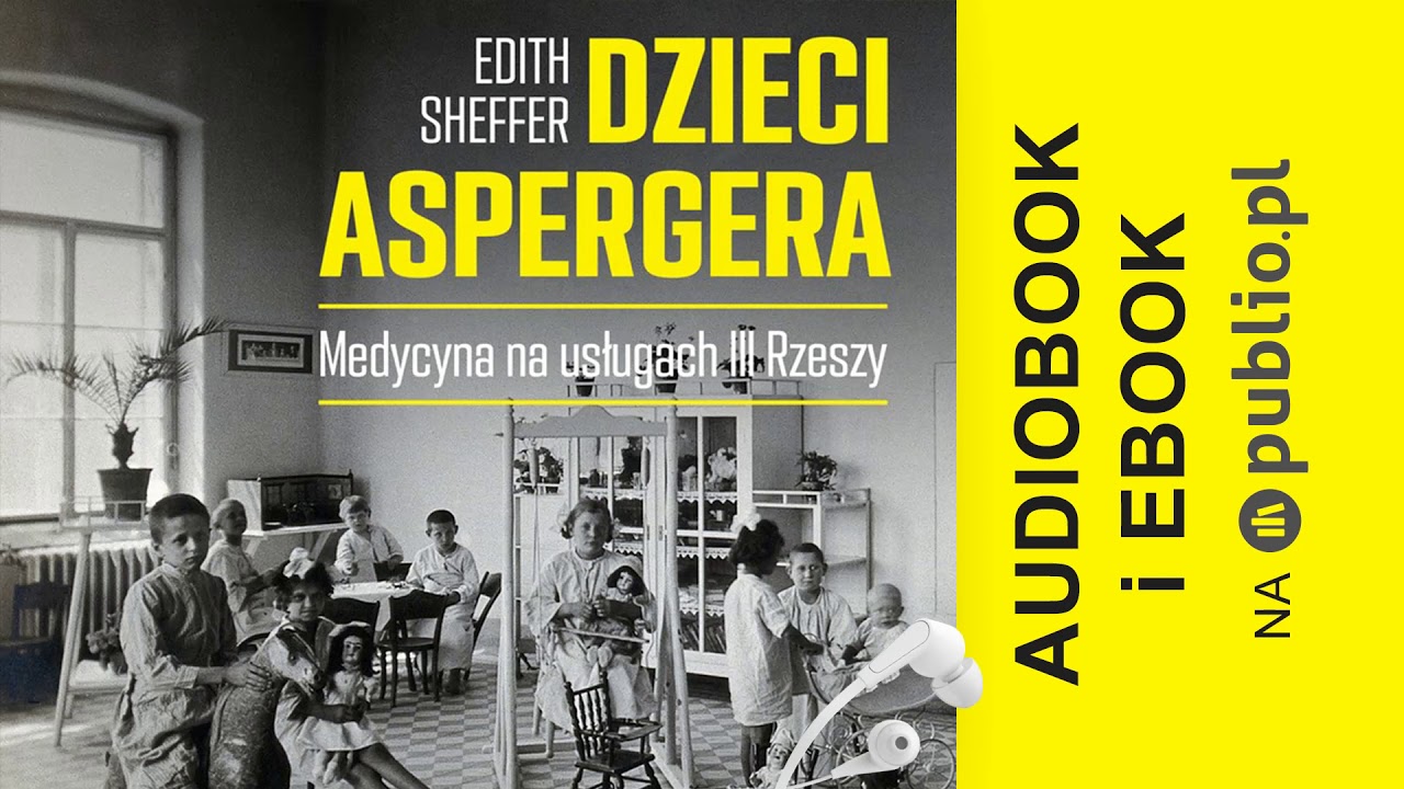 Dzieci Aspergera. Edith Sheffer. Audiobook PL