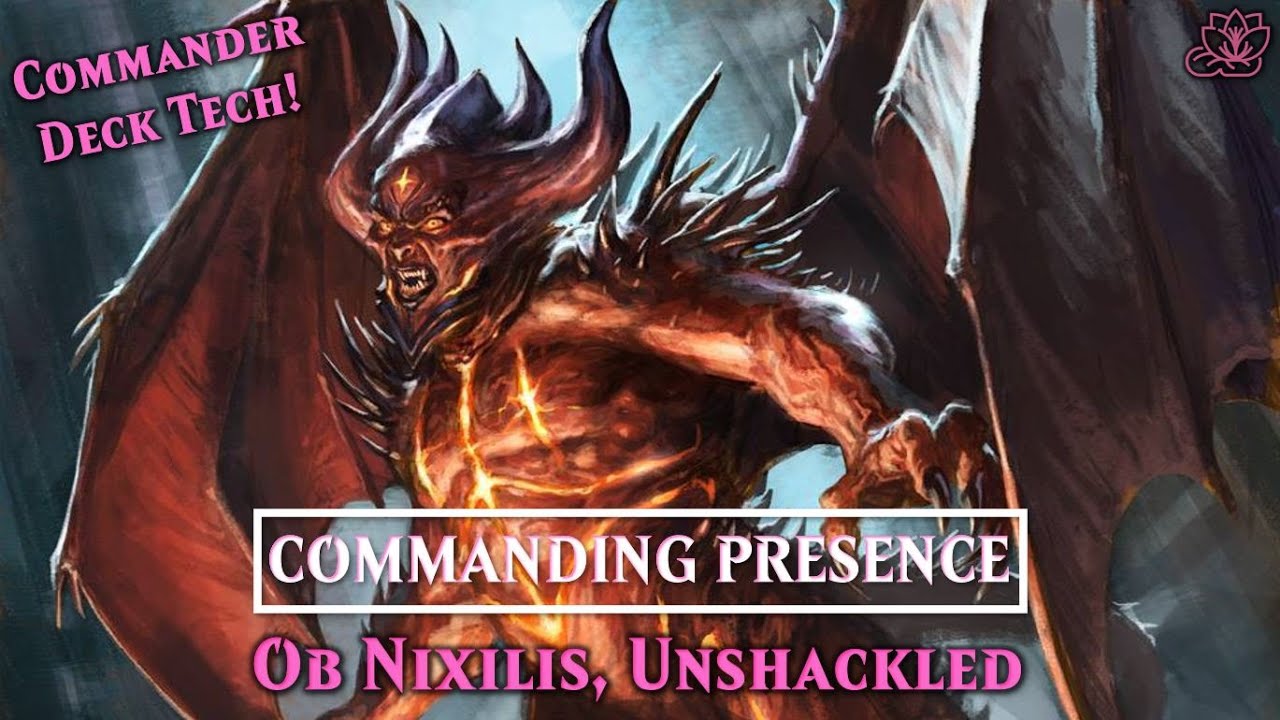 Ob Nixilis, Unshackled Commander Deck Tech! | Commanding Presence