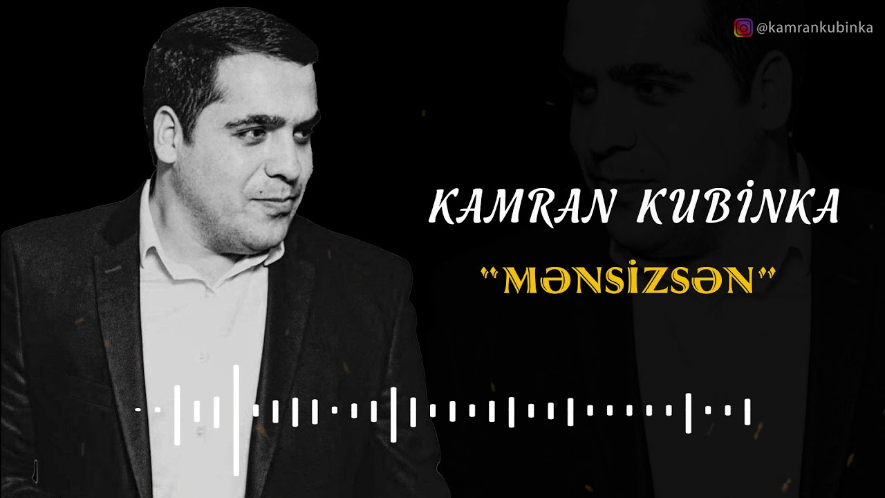 Kamran Kubinka - Mənsizsən