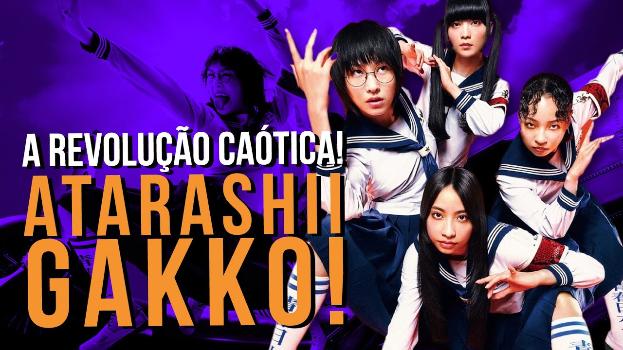 A revolução (caótica) de ATARASHII GAKKO!