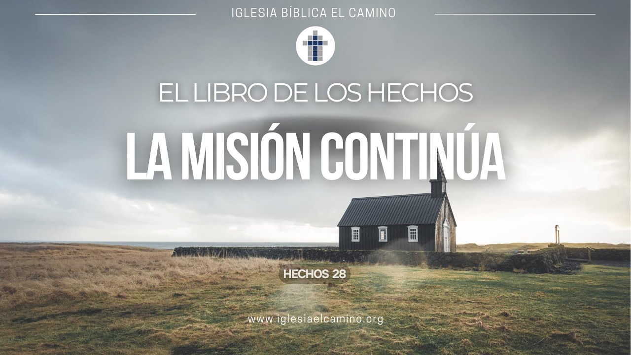 La misión continúa | Hechos 28