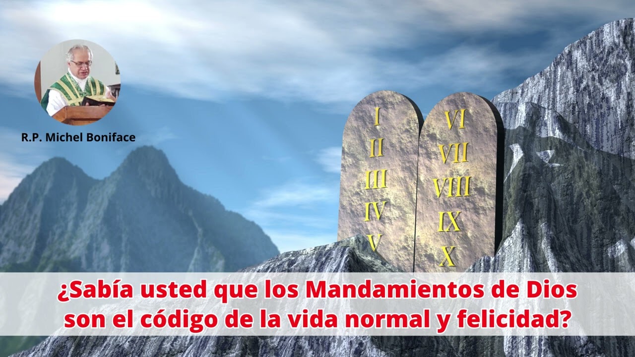 ¿Sabía usted que los Mandamientos de Dios son el código de la vida normal y felicidad?