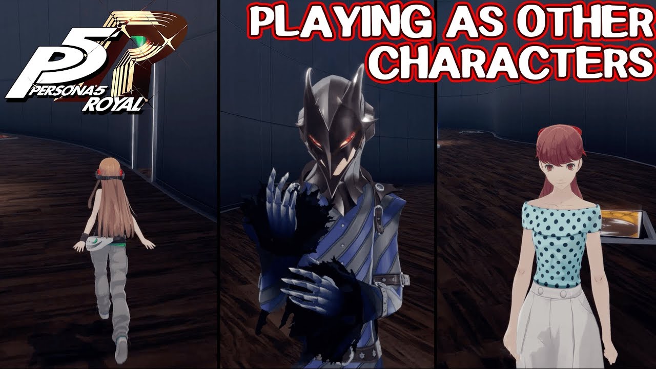 Playing as the other Characters - Thieves Den - Persona 5 Royal