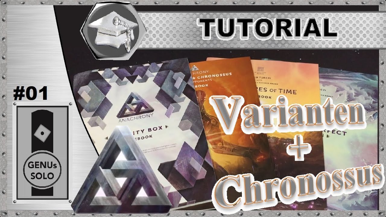 Anachrony - Tutorial -  Teil 1 - Varianten / Chronossus