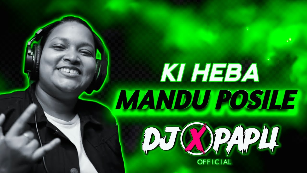 KI HABA MANDU POSILE || DANCE MIX || DJ X PAPU