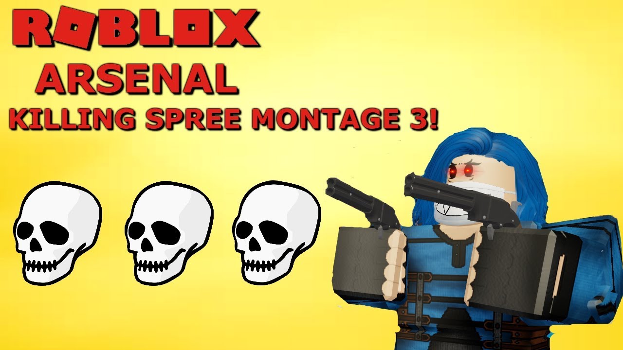 ROBLOX ARSENAL KILLING SPREE MONTAGE #3!!