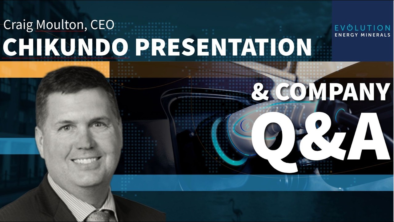 Evolution Energy Minerals - Presentation and Q&A with CEO Craig Moulton