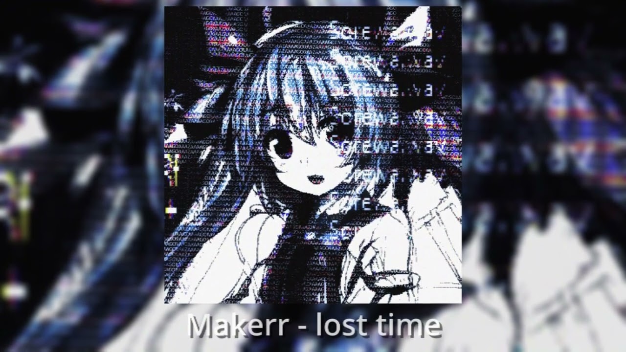 Makerr - lost time