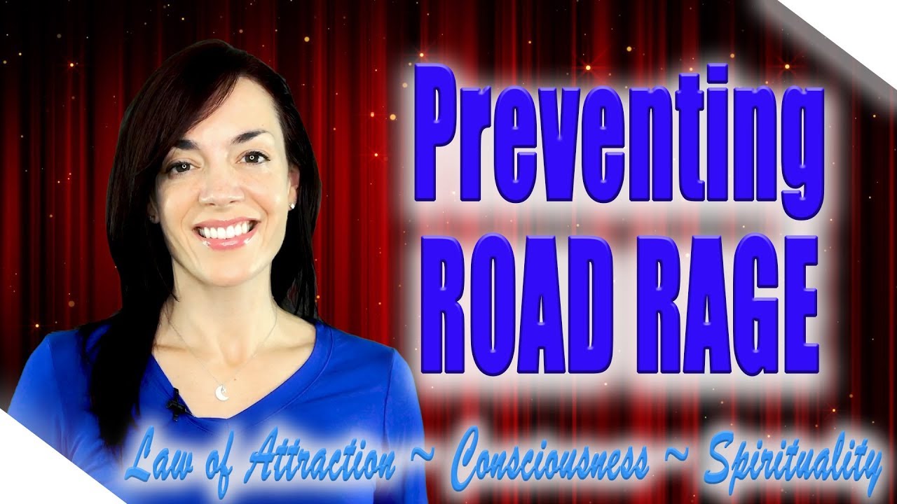 How to Stop Road Rage? (Law of Attraction)