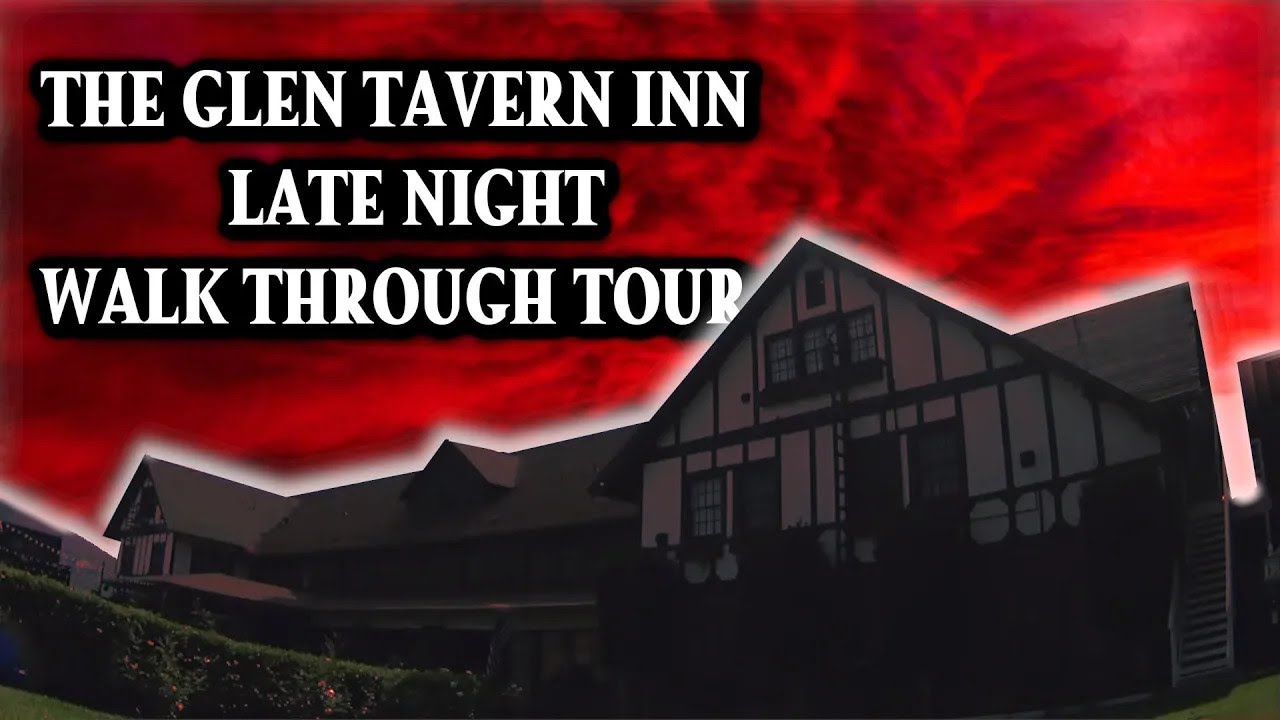 The Haunted & Historic Glen Tavern Inn Late Night Walk Through Tour