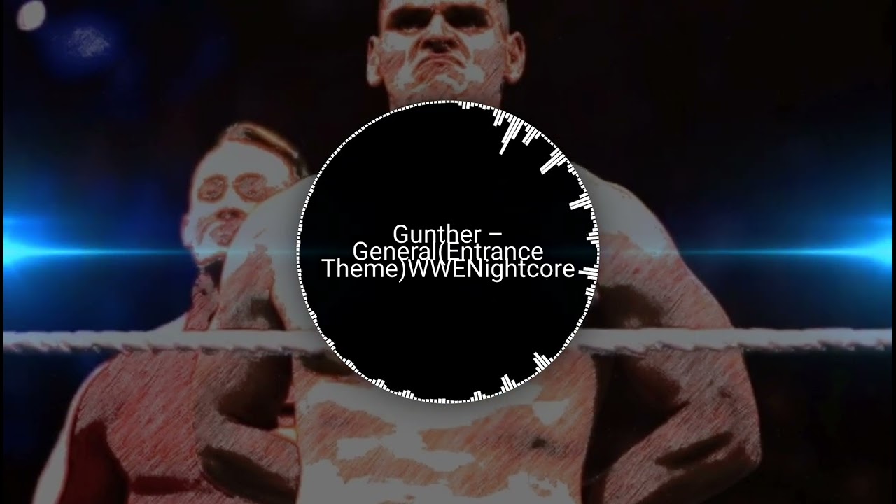 Gunther - General (Entrance Theme) WWE Nightcore